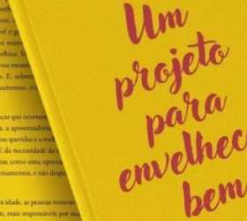 Livro "Um projeto para envelhecer bem" propõe reflexões e ações para a nova velhice